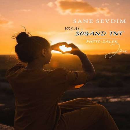 Sogand Tnt – Sane Sevdim